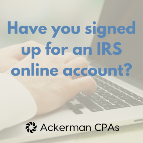 Have you signed up for an IRS Online Account?